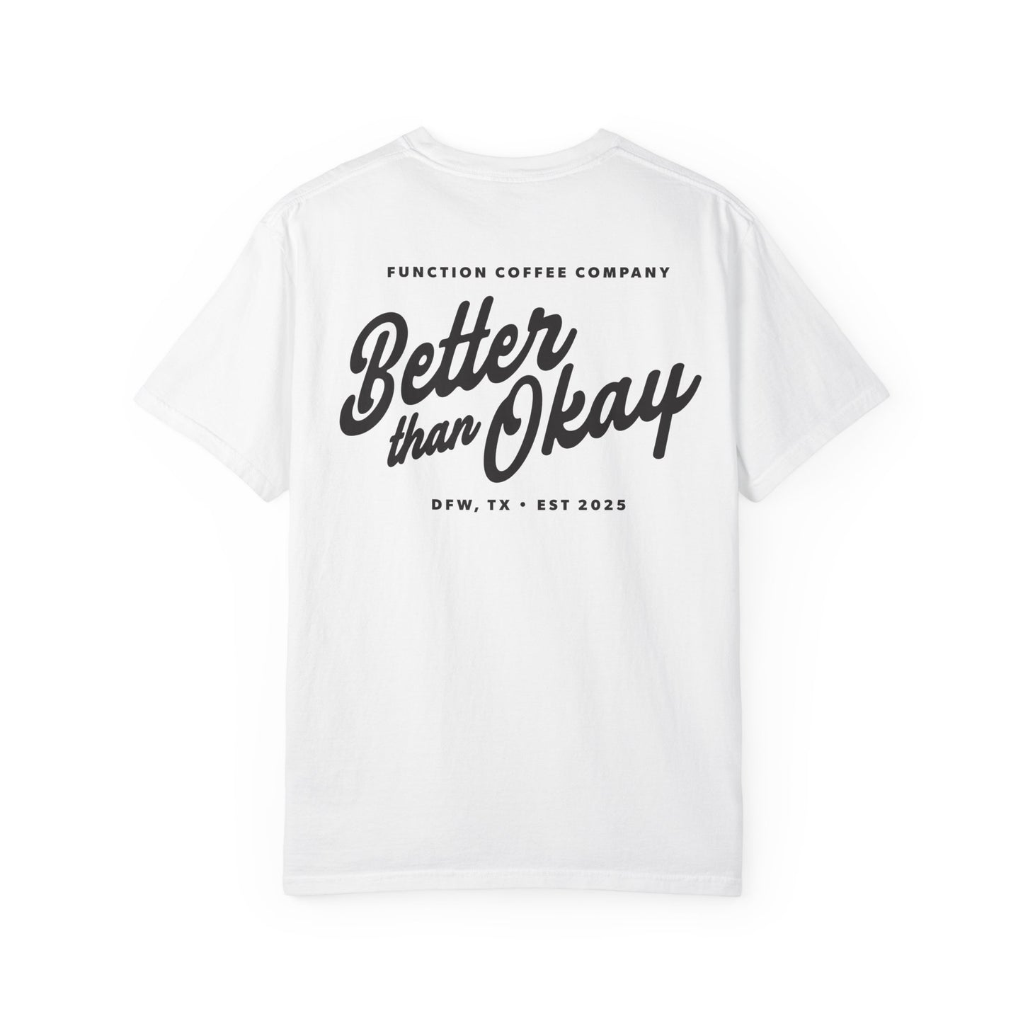 "Better than Okay" T-shirt