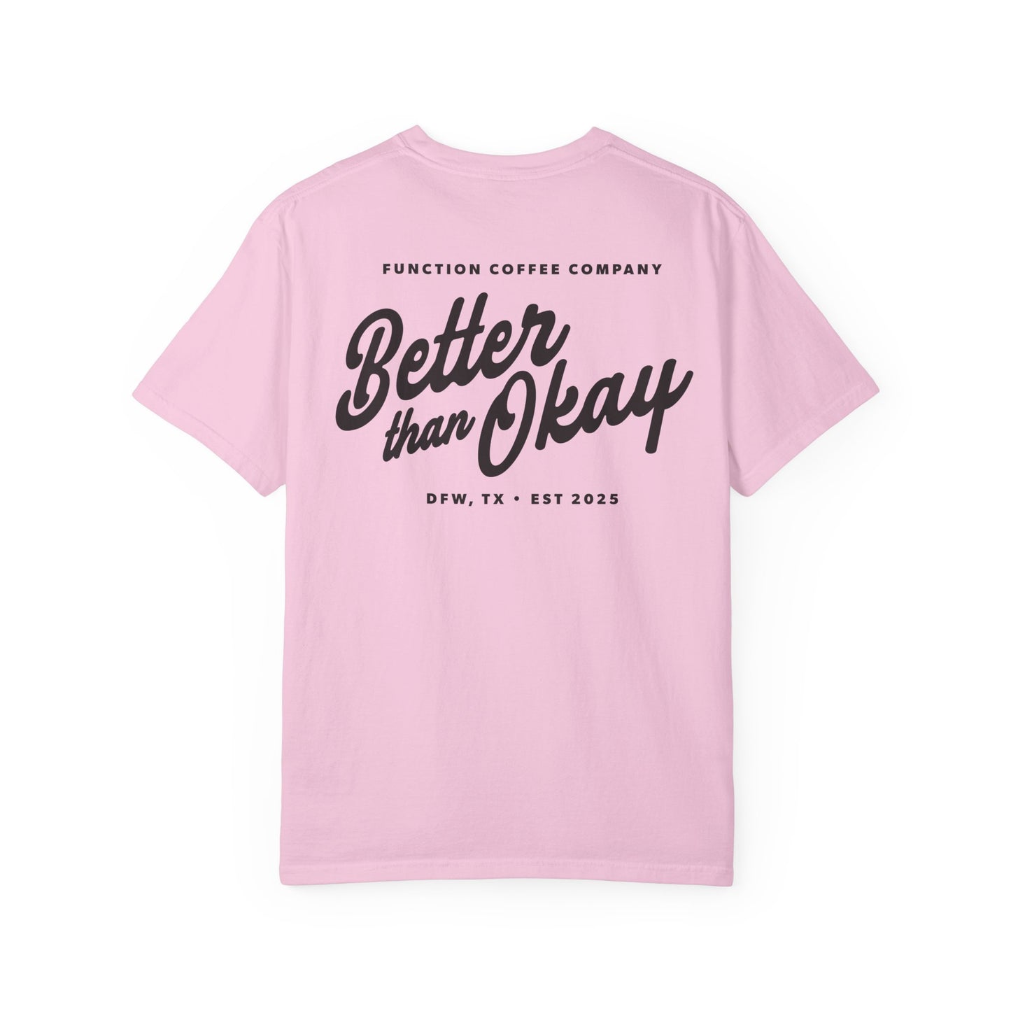 "Better than Okay" T-shirt