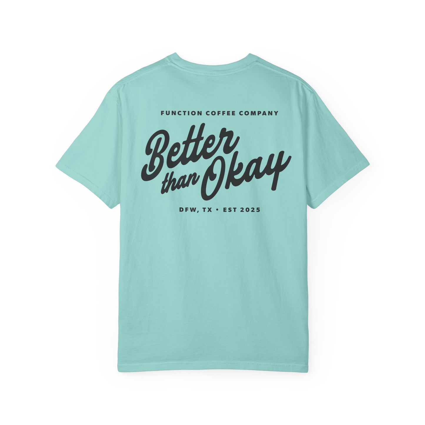 "Better than Okay" T-shirt