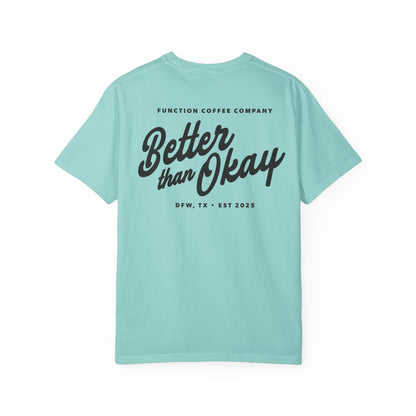 "Better than Okay" T-shirt