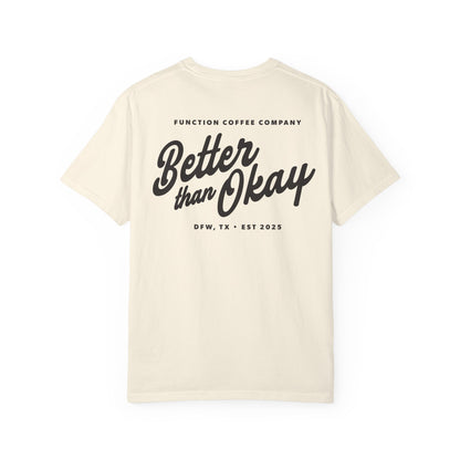 "Better than Okay" T-shirt