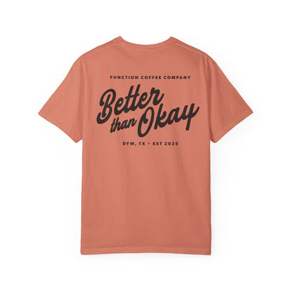 "Better than Okay" T-shirt